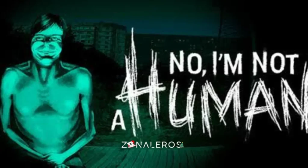 NO, IM NOT A HUMAN PC ESPAÑOL